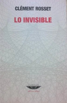 Libro LO INVISIBLE de ROSSET CLEMENT en Colombia, filosofia