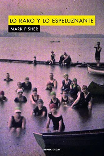 Libro LO RARO Y LO ESPELUZNANTE de MARK FISHER en Colombia, ensayo