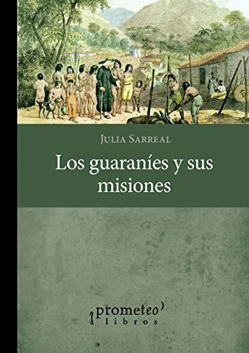Libro LOS GUARANIES Y SU HISTORIA de SARREAL JULIA en Colombia, historia