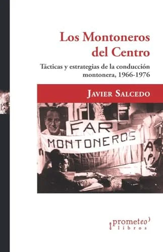 Libro LOS MONTONEROS DEL CENTRO TACTICAS Y ESTRATEGIAS DE LA CONDUCCION MONTONERA de SALCEDO JAVIER en Colombia, politica