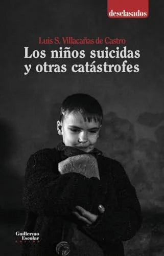 Libro LOS NINOS SUICIDAS Y OTRAS CATASTROFES de VILLACAÑAS DE CASTRO LUIS S. en Colombia, literatura