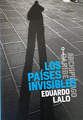 Libro LOS PAISES INVISIBLES de LALO EDUARDO en Colombia, literatura