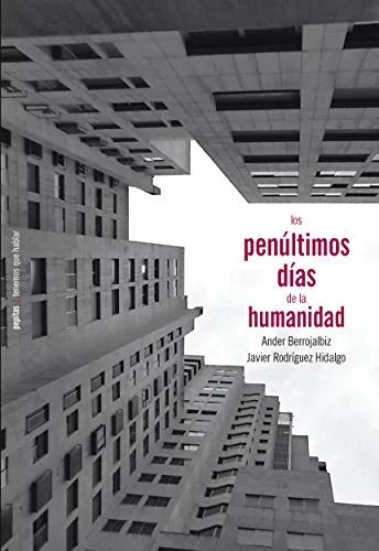 Libro LOS PENULTIMOS DIAS DE LA HUMANIDAD de RODRIGUEZ HIDALGO JAVIER en Colombia, ensayo