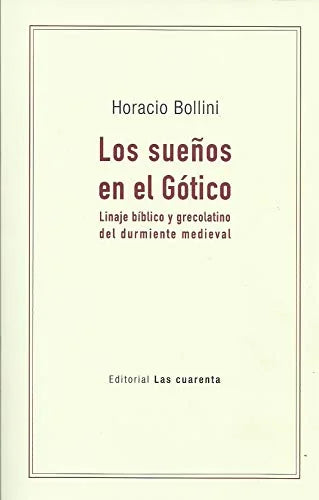 Libro LOS SUEÑOS EN EL GOTICO LINAJE BIBLICO Y GRECOLATINO DEL DURMIENTE MEDIEVAL de BOLLINI HORACIO en Colombia, estetica