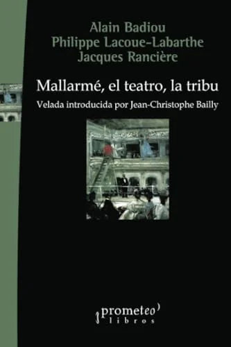 Libro MALLARME EL TEATRO LA TRIBU VELADA INTRODUCIDA POR JEAN CHRISTOPHE BAILLY de BADIOU ALAIN- LACOUE PHILIPPE- en Colombia, ensayo