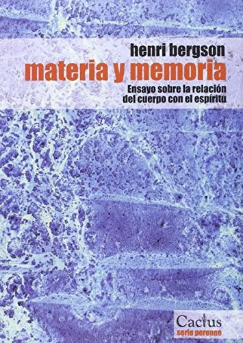 Libro MATERIA Y MEMORIA ENSAYOS SOBRE LA REVELACION DEL CUERPO CON EL ESPIRITU de BERGSON HENRI en Colombia, filosofia