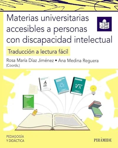 Libro MATERIAS UNIVERSITARIAS ACCESIBLES A PERSONAS CON DISCAPACIDAD IN TELECTUAL TRADUCCION A LA LECTURA FACIL de DIAZ JIMENEZ ROSA MARIA en Colombia, pedagogia