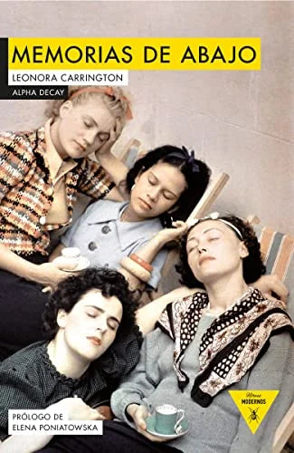 Libro MEMORIAS DE ABAJO de CARRINGTON LEONORA en Colombia, literatura