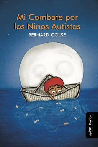 Libro MI COMBATE POR LOS NINOS AUTISTAS de GOLSE BERNARD en Colombia, psicologia