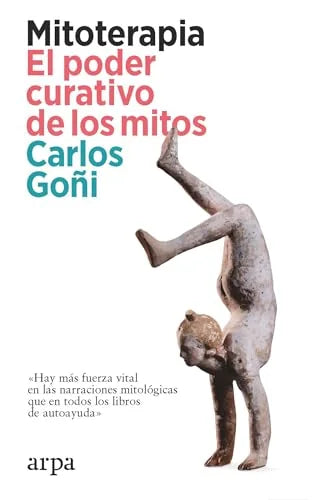 Libro MITOTERAPIA EL PODER CURATIVO DE LOS MITOS de GOÑI CARLOS en Colombia, autoayuda