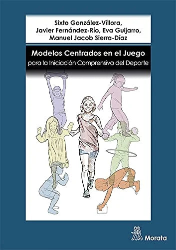 Libro MODELOS CENTRADOS EN EL JUEGO PARA LA INICIACION COMPRENSIVA DEL DEPORTE de GONZALEZ- VILLORA SIXTO FERNAN en Colombia, pedagogia