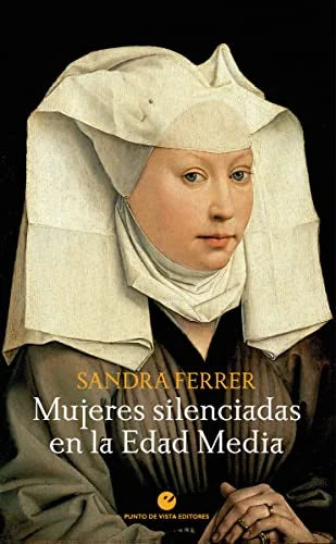 Libro MUJERES SILENCIADAS EN LA EDAD MEDIA de FERRER SANDRA en Colombia, historia
