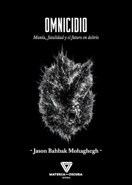 Libro OMNICIDIO MANÍA, FATALIDAD Y EL FUTURO EN DELIRIO de BAHBAK MOHAGHEGH, JASON en Colombia, filosofia