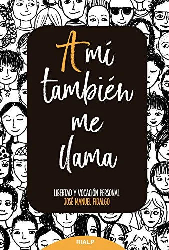 Libro A Mi Tambien Me Llama: Libertad Y Vocaci