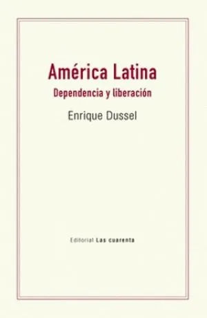 Libro AMERICA LATINA DEPENDENCIA Y LIBERACION de DUSSEL ENRIQUE en Colombia, sociologia