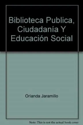 Libro Biblioteca Publica, Ciudadania Y Educaci