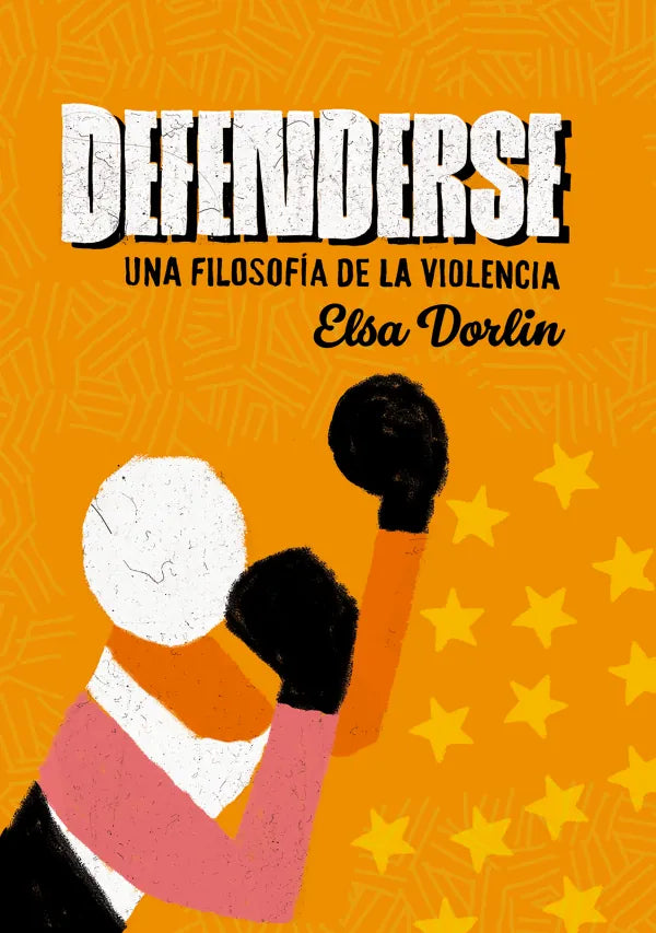 Libro DEFENDERSE UNA FILOSOFIA DE LA VILOLENCIA de DORLIN ELSA en Colombia, estudios de genero