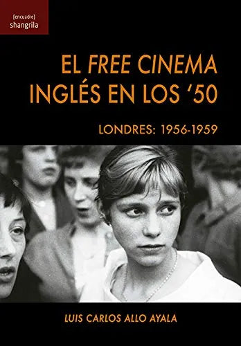 El Free Cinema Ingles En Los 50. Londres