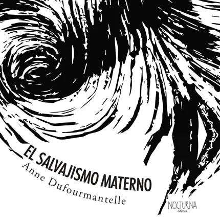 Libro El Salvajismo Materno