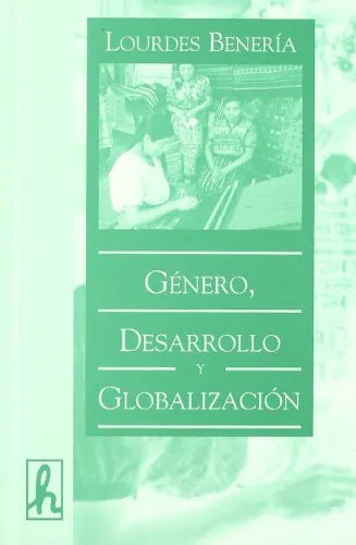 Libro Genero, Desarrollo Y Globalizacion