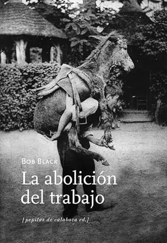 Libro La Abolicion Del Trabajo