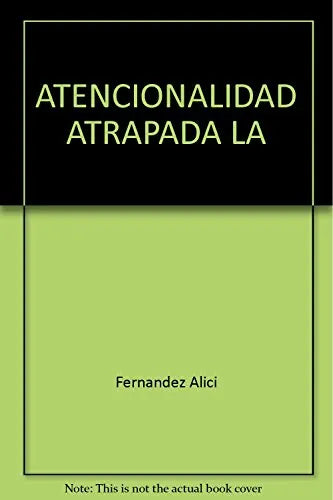 La Atencionalidad Atrapada - Icaro Libros