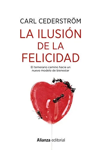 La Ilusion De La Felicidad - Icaro Libros