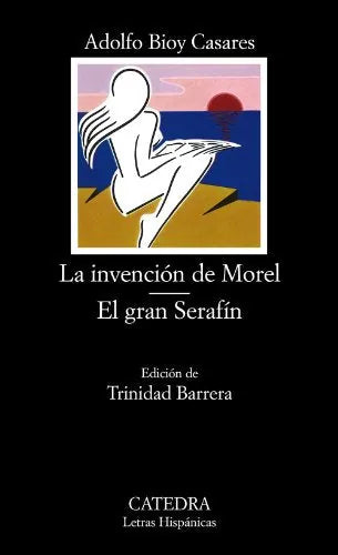 Libro La Invencion De Morel, El Gran Serafin