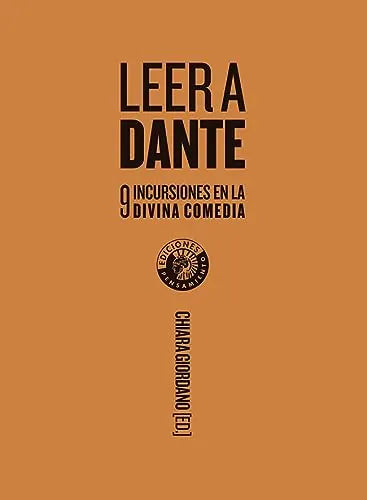 Libro Leer A Dante: Nueve Incursiones En La Di