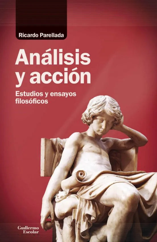 Libro ANALISIS Y ACCION: ENSAYOS Y ESTUDIOS FILOSOFICOS de PARELLADA REDONDO RICARDO en Colombia, filosofia
