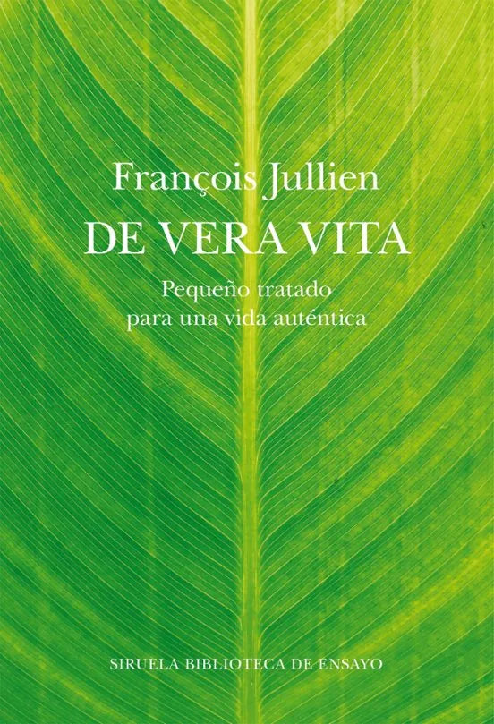 Libro DE VERA VITA: PEQUENO TRATADO PARA UNA VIDA AUTENTICA de JULLIEN FRANÇOIS en Colombia, ensayo