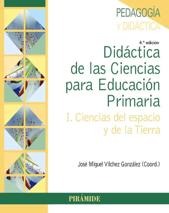 Libro DIDACTICA DE LAS CIENCIAS PARA EDUCACION PRIMARIA 1 CIENCIAS DEL ESPACIO Y DE LA TIERRA de VILCHEZ GONZALEZ JOSE MIGUEL en Colombia, pedagogia