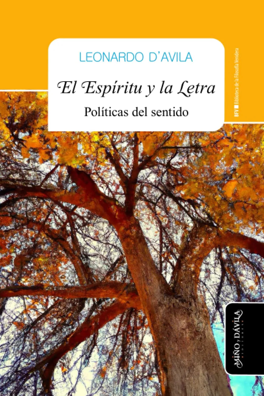 Libro EL ESPIRITU Y LA LETRA POLITICAS DEL SENTIDO de D-AVILA LEONARDO en Colombia, ensayo