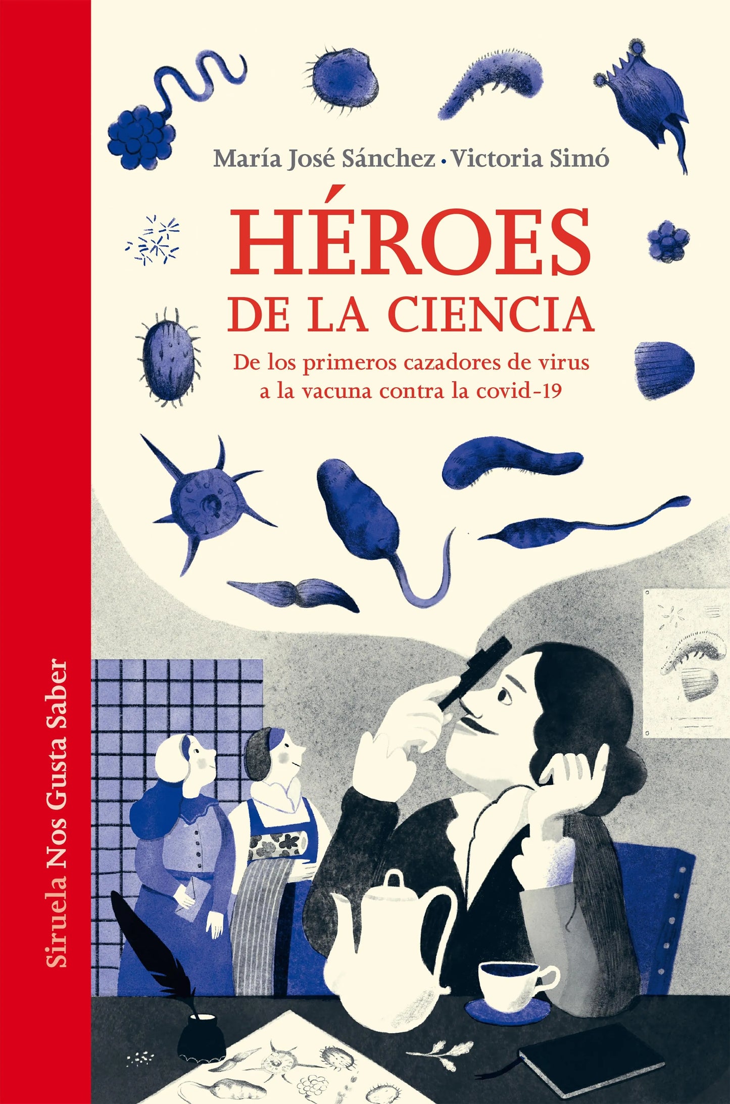 Libro HEROES DE LA CIENCIA DE LOS PRIMEROS CAZADORES DE VIRUS A LA VACUNA CONTRA LA COVID 19 de SANCHEZ MARIA JOSE- SIMO VICTO en Colombia, ciencia