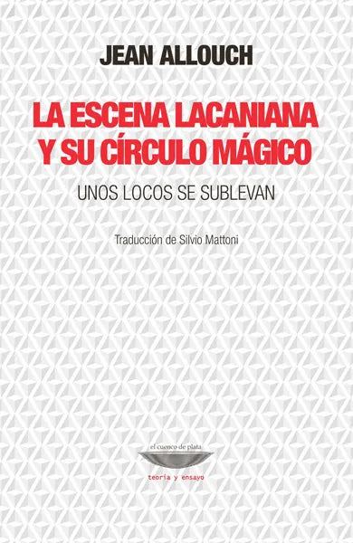 Libro LA ESCENA LACANIANA Y SU CIRCULO MAGICO UNOS LOCOS SE SUBLEVAN de ALLOUCH JEAN en Colombia, psicoanalisis