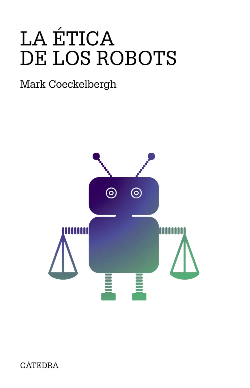 Libro LA ETICA DE LOS ROBOTS de COECKELBERGH MARK en Colombia, etica