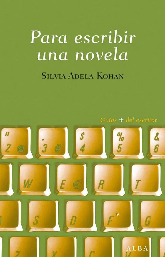 Libro PARA ESCRIBIR UNA NOVELA de KOHAN SILVIA ADELA en Colombia, lingüística