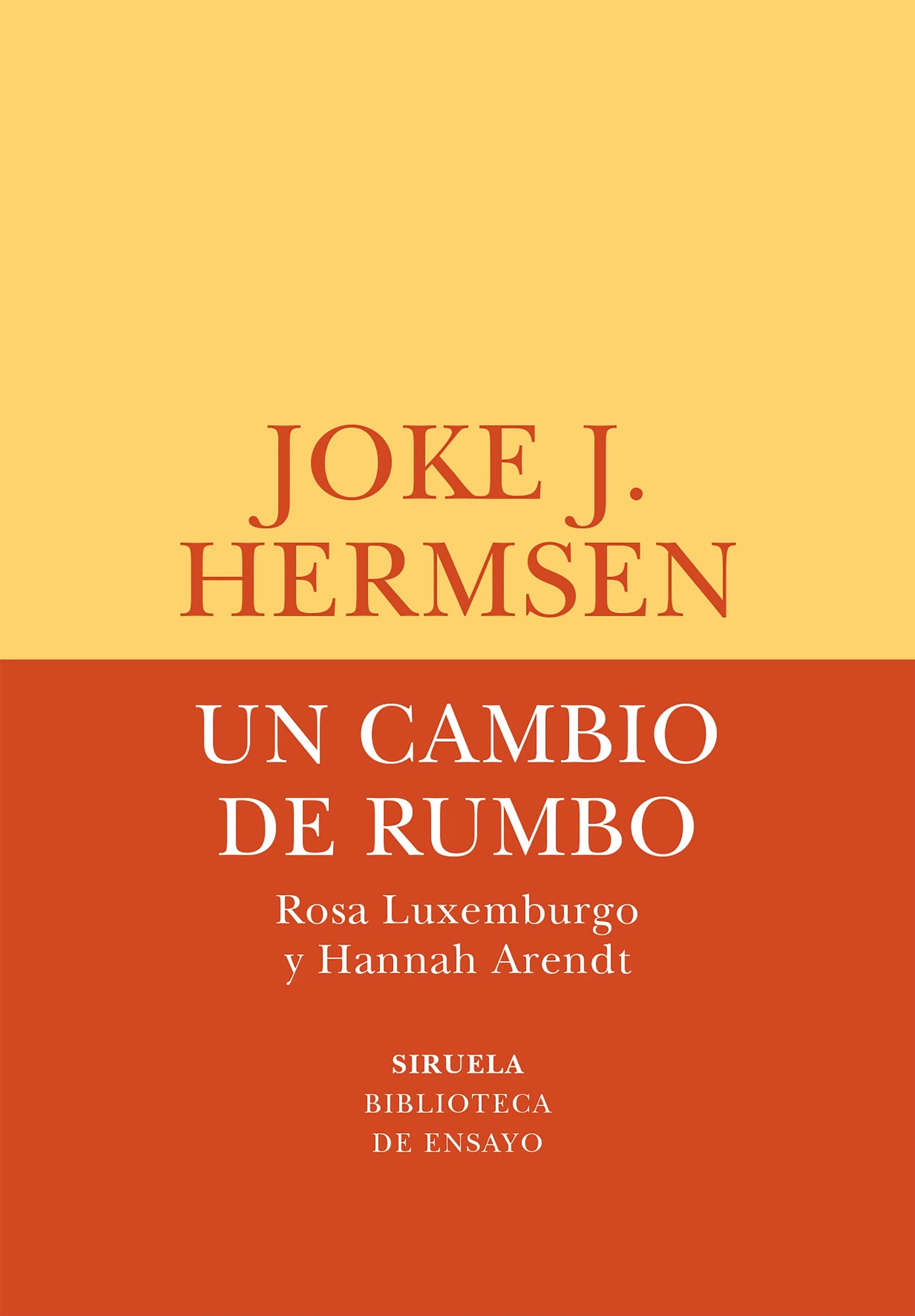 Libro UN CAMBIO DE RUMBO ROSA LUXEMBURGO Y HANNAH ARENDT de HERMSEN JOKE J. en Colombia, ensayo