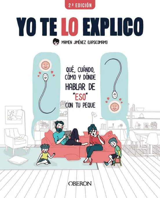Libro YO TE LO EXPLICO QUE CUANDO COMO Y DONDE HABLAR DE ESO CON TUS PEQUES (LIBROS SINGULARES) de JIMENEZ LAPSICOMAMI MAMEN en Colombia, pedagogia