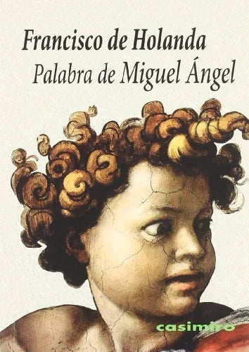 Libro PALABRA DE MIGUEL ANGEL de DE HOLANDA FRANCISCO en Colombia, estetica