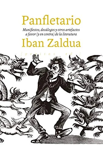 Libro PANFLETARIO: MANIFIESTOS DECALOGOS Y OTROS ARTEFACTOS A FAVOR (Y EN CONTRA) DE LA LITERATURA de ZALDUA GONZALEZ IBAN en Colombia, ensayo