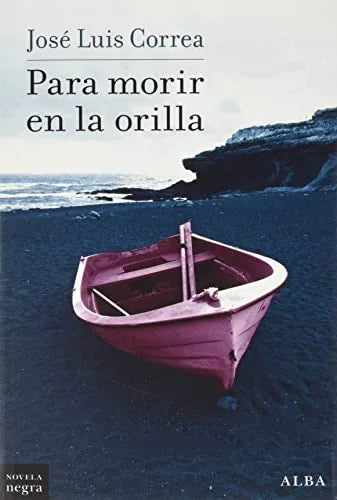 Libro PARA MORIR EN LA ORILLA (SERIE RICARDO BLANCO de CORREA JOSE LUIS en Colombia, literatura