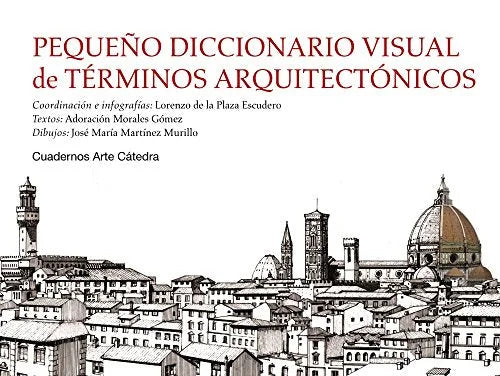 Libro PEQUENO DICCIONARIO VISUAL DE TERMINOS ARQUITECTONICOS de CUADERNOS ARTE CATEDRA en Colombia, arquitectura