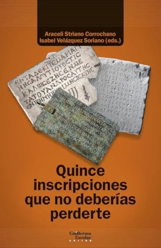 Libro QUINCE INSCRIPCIONES QUE NO DEBERIAS PERDERTE de STRIANO CORROCHANO ARACELI Y ISABEL VELAZQUEZ SOR en Colombia, historia