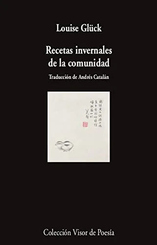 Libro RECETAS INVERNALES DE LA COMUNIDAD de GLÜCK LOUISE en Colombia, poesia