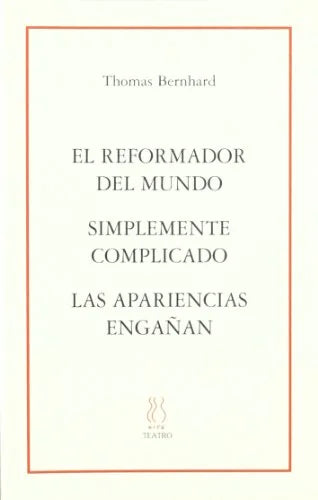 Libro REFORMADOR DEL MUNDO SIMPLEMENTE COMPLICADO LAS APARIENCIAS ENG ANAN de BERNHARD THOMAS en Colombia, teatro