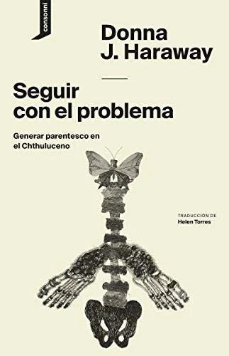 Libro SEGUIR CON EL PROBLEMA GENERAR PARENTESCO EN EL CHTHULUCENO de HARAWAY J. DONNA en Colombia, estudios de genero