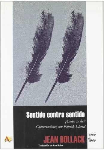 Libro SENTIDO CONTRA SENTIDO COMO SE LEE? de BOLLACK JEAN en Colombia, ensayo literario