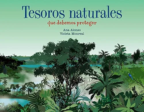Libro TESOROS NATURALES QUE DEBEMOS PROTEGER de ANA ALONSO / VIOLETA MONREAL en Colombia, infantil