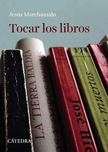 Libro TOCAR LOS LIBROS de MARCHAMALO JESUS en Colombia, ensayo